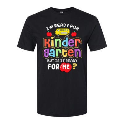 Back To School Im Ready For Kindergarten Is It Ready For Me Softstyle CVC T-Shirt