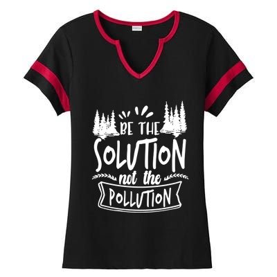 Be The Solution Not The Pollution Save Earth Activist Tee Gift Ladies Halftime Notch Neck Tee