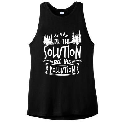 Be The Solution Not The Pollution Save Earth Activist Tee Gift Ladies PosiCharge Tri-Blend Wicking Tank