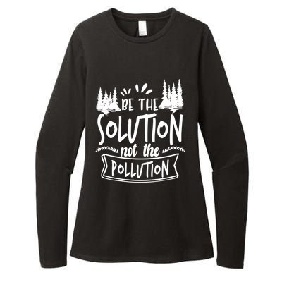 Be The Solution Not The Pollution Save Earth Activist Tee Gift Womens CVC Long Sleeve Shirt