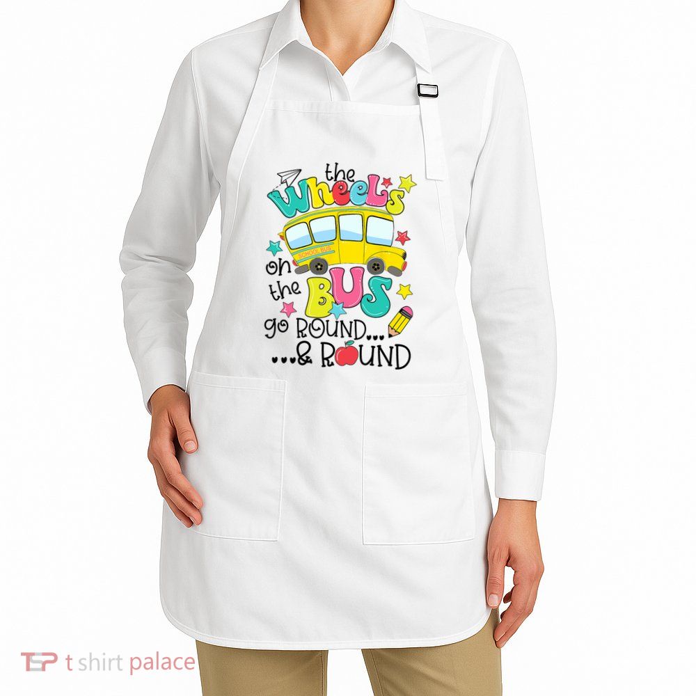 Back To School Funny The WHEELS On The BUS School Bus Driver Apron