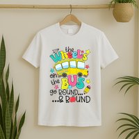 Back To School Funny The WHEELS On The BUS School Bus Driver T-Shirt