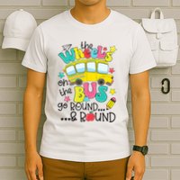 Back To School Funny The WHEELS On The BUS School Bus Driver T-Shirt