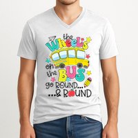 Back To School Funny The WHEELS On The BUS School Bus Driver V-Neck T-Shirt