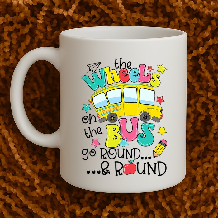 Back To School Funny The WHEELS On The BUS School Bus Driver Mug