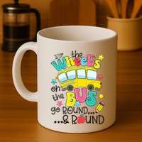 Back To School Funny The WHEELS On The BUS School Bus Driver Mug