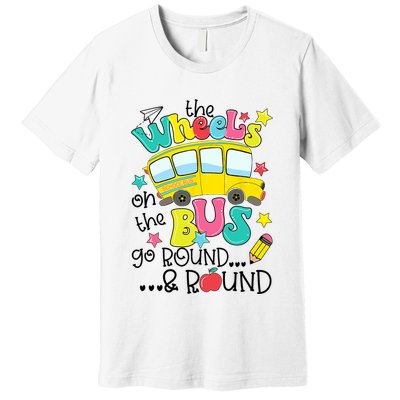 Back To School Funny The WHEELS On The BUS School Bus Driver Premium T-Shirt