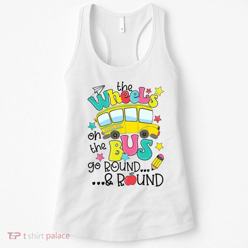 Back To School Funny The WHEELS On The BUS School Bus Driver Womens Tank Top