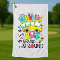 Back To School Funny The WHEELS On The BUS School Bus Driver Golf Towel