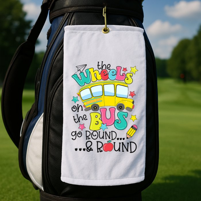 Back To School Funny The WHEELS On The BUS School Bus Driver Golf Towel
