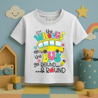 Back To School Funny The WHEELS On The BUS School Bus Driver Toddler T-Shirt