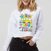 Back To School Funny The WHEELS On The BUS School Bus Driver Cropped Pullover Crew