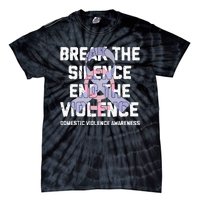 Break The Silence End Violence Domestic Violence Awareness Tie-Dye T-Shirt