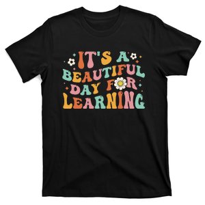 Back To School Its Beautiful Day For Learning Teachers T-Shirt