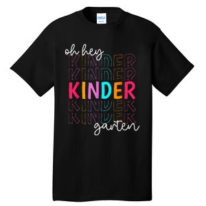 Back To School Oh Hey Kindergarten Teachers  Student Tall T-Shirt