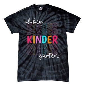 Back To School Oh Hey Kindergarten Teachers  Student Tie-Dye T-Shirt