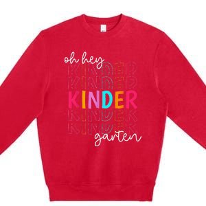 Back To School Oh Hey Kindergarten Teachers  Student Premium Crewneck Sweatshirt