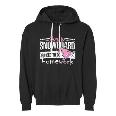 Born To Snowboard Cute Funny Winter Sports Gift Funny Gift Garment-Dyed Fleece Hoodie