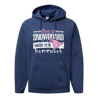 Born To Snowboard Cute Funny Winter Sports Gift Funny Gift Performance Fleece Hoodie