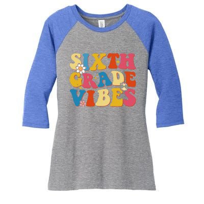 Back To School Sixth Grade Vibes Student Teacher Women's Tri-Blend 3/4-Sleeve Raglan Shirt