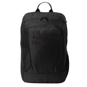 Back To School; IM Just Here For The Wifi. City Backpack