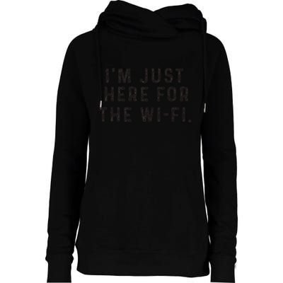 Back To School; IM Just Here For The Wifi. Womens Funnel Neck Pullover Hood