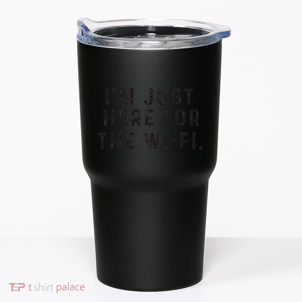 Back To School; IM Just Here For The Wifi. Tumbler