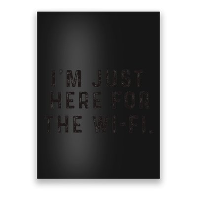 Back To School; IM Just Here For The Wifi. Poster