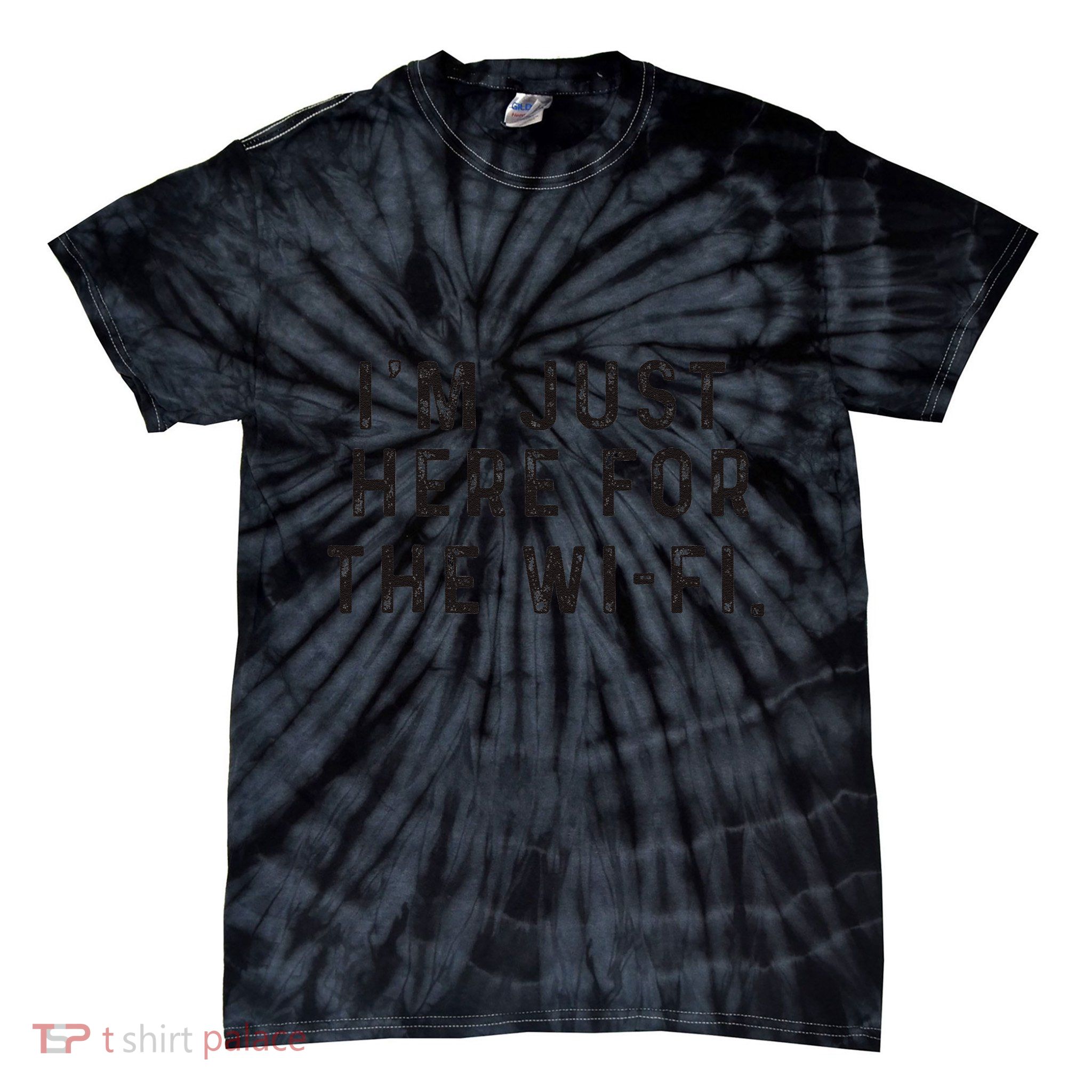 Back To School; IM Just Here For The Wifi. Tie-Dye T-Shirt