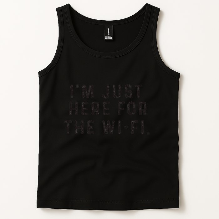 Back To School; IM Just Here For The Wifi. Tank Top