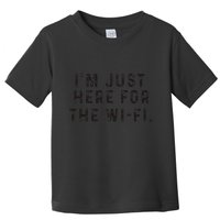 Back To School; IM Just Here For The Wifi. Toddler T-Shirt