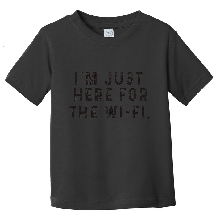 Back To School; IM Just Here For The Wifi. Toddler T-Shirt