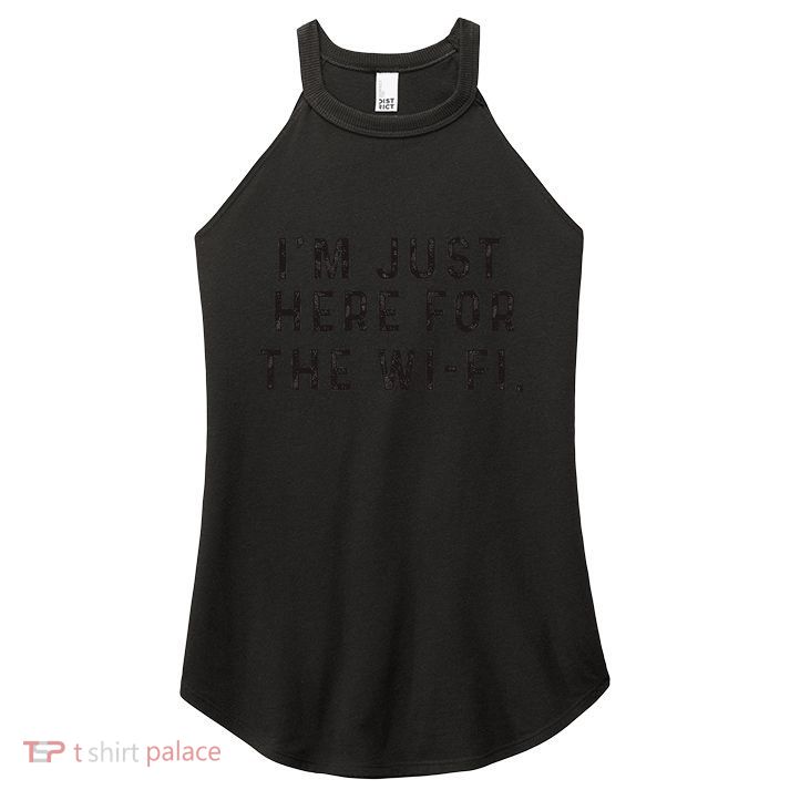 Back To School; IM Just Here For The Wifi. Women's Perfect Tri Rocker Tank