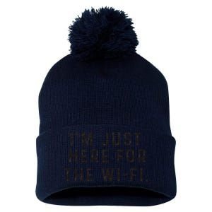 Back To School; IM Just Here For The Wifi. Pom Pom 12in Knit Beanie