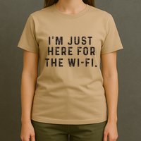 Back To School; IM Just Here For The Wifi. T-Shirt