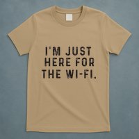 Back To School; IM Just Here For The Wifi. T-Shirt