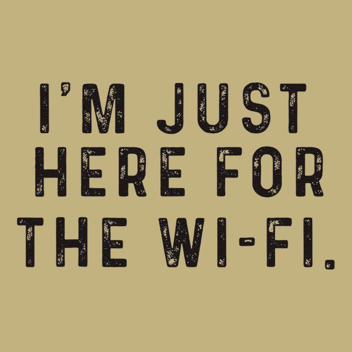Back To School; IM Just Here For The Wifi. Button