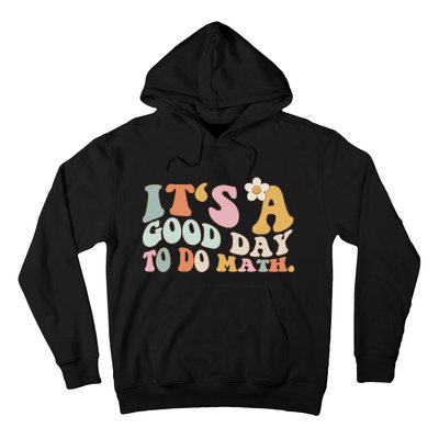 Back To School Its A Good Day To Do Math Teachers Hoodie