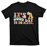 Back To School Its A Good Day To Do Math Teachers T-Shirt