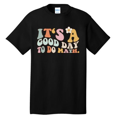 Back To School Its A Good Day To Do Math Teachers Tall T-Shirt