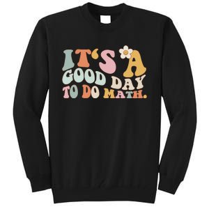 Back To School Its A Good Day To Do Math Teachers Tall Sweatshirt