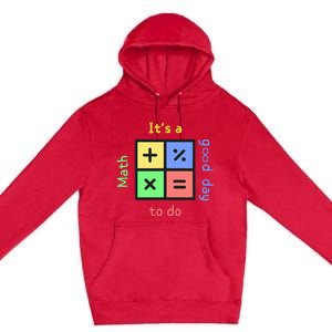 Back To School Its A Good Day To Do Math Teachers Premium Pullover Hoodie