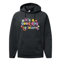 Back To School Motivational It's A Good Day To Learn Teacher Performance Fleece Hoodie