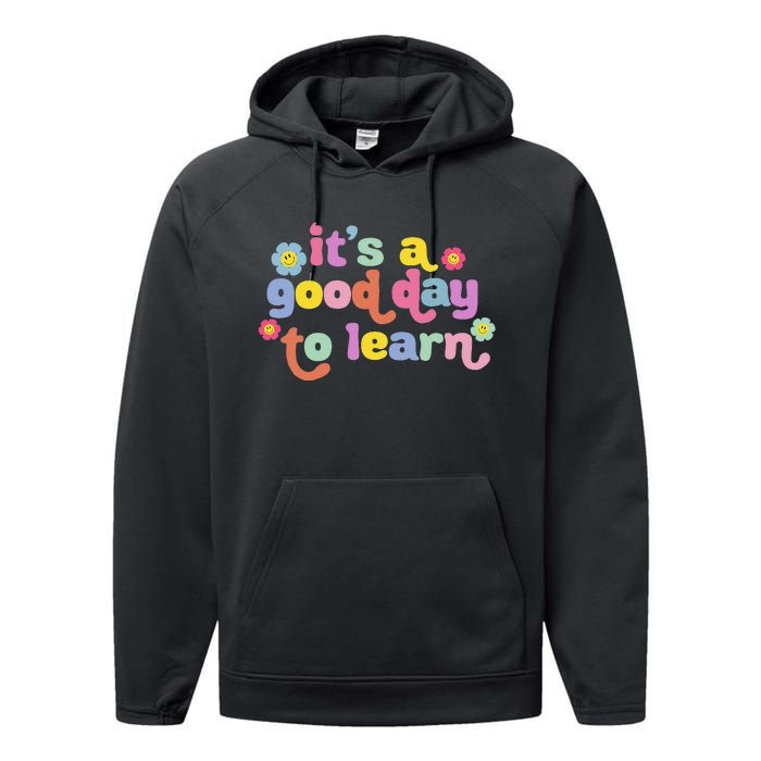 Back To School Motivational It's A Good Day To Learn Teacher Performance Fleece Hoodie