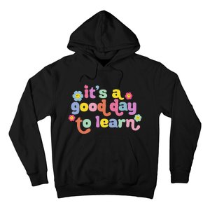 Back To School Motivational It's A Good Day To Learn Teacher Hoodie