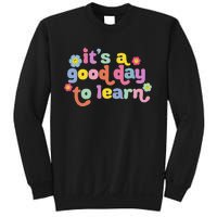 Back To School Motivational It's A Good Day To Learn Teacher Sweatshirt