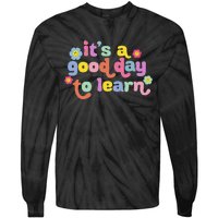 Back To School Motivational It's A Good Day To Learn Teacher Tie-Dye Long Sleeve Shirt