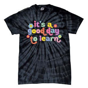 Back To School Motivational It's A Good Day To Learn Teacher Tie-Dye T-Shirt