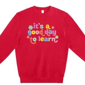 Back To School Motivational It's A Good Day To Learn Teacher Premium Crewneck Sweatshirt