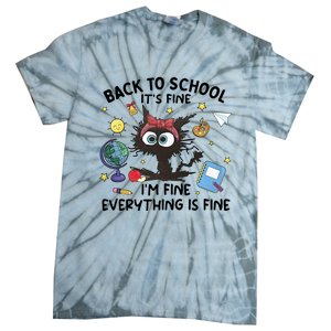 Back To School Its Fine Im Fine Everything Is Fine Funny Black Cat Tie-Dye T-Shirt